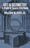 Ivins, William: Art and Geometry a Study in Space Intuitions Ivins, William: Art and Geometry a Study in Space Intuitions