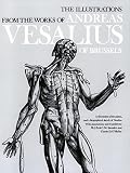 Vesalius, Andreas: The Illustrations from the Works of Andreas Vesalius of Brussels; With Annotations and Translations, a Discussion of the Plates and Their Background, Vesalius, Andreas: The Illustrations from the Works of Andreas Vesalius of Brussels; With Annotations and Translations, a Discussion of the Plates and Their Background,
