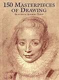 Toney, Anthony: 150 Masterpieces of Drawing