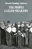 Andrews, Ed: The People Called Shakers: A Search for the Perfect Society