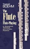 Flute and Flute-Playing in Acoustical (0486212599) by Boehm, T. Boehm, T.: Flute and Flute-Playing in Acoustical