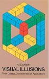 Luckiesh, Matthew: Visual Illusions: Their Causes, Characteristics and Applications