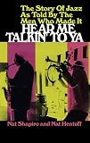 Hentoff, Nat: Hear Me Talkin' to Ya: The Story of Jazz As Told by the Men Who Made It