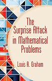 The Surprise Attack in Mathematical Problems, (0486218465) by Graham, L. A. Graham, L. A.: The Surprise Attack in Mathematical Problems,