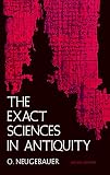 Neugebauer, Otto: The Exact Sciences in Antiquity