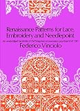 Vinciolo, Federico: Renaissance Patterns for Lace and Embroidery; An Unabridged Facsimile of the 'Singuliers Et Nouveaux Pourtraicts' of 1587.: An Unabridged Facsimile of the 'Singuliers Et Nouveaux Pourtraicts' of 1587