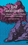 Decamp, L. Sprague: Lost Continents: The Atlantis Theme in History, Science, and Literature