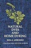 Adrosko, Rita J.: Natural Dyes and Home Dyeing