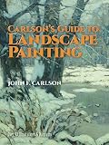 Carlson, J. F.: Carlson's Guide to Landscape Painting Carlson, J. F.: Carlson's Guide to Landscape Painting