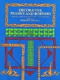 Gillon, Edmund Vincent: Decorative Frames and Borders: 396 Examples from the Renaissance to the Present Day.