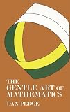Pedoe, Daniel: The Gentle Art of Mathematics
