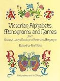 Victorian Alphabets, Monograms and Names from Godey's Lady's Book and Peterson's Magazine (0486230724) by Weiss, Rita, Comp Weiss, Rita, Comp: Victorian Alphabets, Monograms and Names from Godey's Lady's Book and Peterson's Magazine