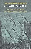 Fort, Charles: The Complete Books of Charles Fort Fort, Charles: The Complete Books of Charles Fort