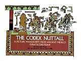 Nuttall, Zelia: The Codex Nuttall: A Picture Manuscript from Ancient Mexico  The Peabody Museum Facsimile