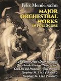 Major Orchestral Works (0486231844) by Mendelssohn, Felix Mendelssohn, Felix: Major Orchestral Works