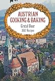 Beer, Gretel: Austrian Cooking and Baking Beer, Gretel: Austrian Cooking and Baking