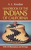 Kroeber, Alfred Louis: Handbook of the Indians of California