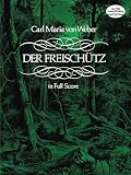 Weber, Maria Von: Der Freischutz Weber, Maria Von: Der Freischutz