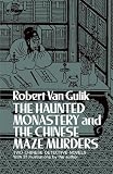 Gulik, Robert Hans Van: The Haunted Monastery and The Chinese Maze Murders