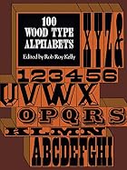 100 Wood Type Alphabets by Rob Roy Kelly