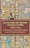 Gates, William: Outline Dictionary of Maya Glyphs, With a Concordance and Analysis of Their Relationships...Reprint of the 1931 Ed Pub by Johns Hopkins Univ Pr