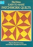 Easy-To-Make Patchwork Quilts: Step-By-Step Instructions and Full-Size Templates for 12 Quilts (0486236412) by Weiss, Rita Weiss, Rita: Easy-To-Make Patchwork Quilts: Step-By-Step Instructions and Full-Size Templates for 12 Quilts