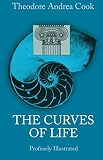 Cook, Theodore Andrea: The Curves of Life: Being an Account of Spiral Formations and Their Application to Growth in Nature, to Science, and to Art With Special Reference Cook, Theodore Andrea: The Curves of Life: Being an Account of Spiral Formations and Their Application to Growth in Nature, to Science, and to Art With Special Reference