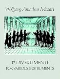 Mozart, Wolfgang: Seventeen Divertimenti for Various Instruments Mozart, Wolfgang: Seventeen Divertimenti for Various Instruments