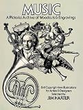 Harter, Jim: Music, a Pictorial Archive of Woodcuts and Engravings: 841 Copyright-Free Illustrations for Artists and Designers Harter, Jim: Music, a Pictorial Archive of Woodcuts and Engravings: 841 Copyright-Free Illustrations for Artists and Designers