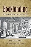 Diehl, Edith: Bookbinding: Its Background and Technique Diehl, Edith: Bookbinding: Its Background and Technique