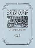 Meister Der Schreibkunst Aus Drei Jahrhunderten: Masterpieces of Calligraphy, 261 Examples, 1500-1800