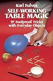 Fulves, Karl: Self-Working Table Magic: Ninety-Seven Foolproof Tricks With Everyday Objects Fulves, Karl: Self-Working Table Magic: Ninety-Seven Foolproof Tricks With Everyday Objects