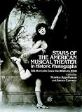 Appelbaum, Stanley: Stars of the American Musical Theatre in Historic Photographs: 361 Portraits from the 1860's to 1950 Appelbaum, Stanley: Stars of the American Musical Theatre in Historic Photographs: 361 Portraits from the 1860's to 1950