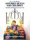 Corwin, Judith: Easy-To-Make Applique Quilts for Children Corwin, Judith: Easy-To-Make Applique Quilts for Children