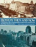 Vanderwarker, Peter: Boston Then and Now: Fifty-Nine Boston States Photographed in the Past and Present