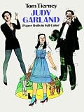 Tierney, Tom: Judy Garland Paper Dolls in Full Color Tierney, Tom: Judy Garland Paper Dolls in Full Color