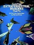 Grater, Michael: Cut and Fold Extraterrestrial Invaders That Fly
