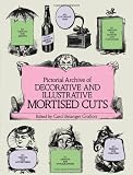 Grafton, Carol Belanger: Pictorial Archive of Decorative and Illustrative Mortise Cuts: 551 Designs for Advertising and Other Uses