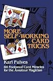 Fulves, Karl: More Self-Working Card Tricks: 88 Foolproof Card Miracles for the Amateur Magician