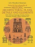Haneman, John Theodore: Pictorial Encyclopedia of Historic Architectural Plans, Details and Elements