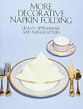 Oppenheimer, Lillian: More Decorative Napkin Folding Oppenheimer, Lillian: More Decorative Napkin Folding