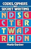 Gardner, Martin: Codes, Ciphers and Secret Writing
