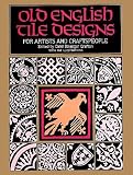 Grafton, Carol Belanger: Old English Tile Designs for Artists and Craftspeople