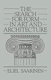 Saarinen, Eliel: The Search for Form in Art and Architecture