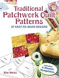 Weiss, Rita: Traditional Patchwork Quilt Patterns With Plastic Templates: Instructions for 27 Easy-To-Make Designs