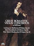 Beethoven, Ludwig Van: Great Romantic Violin Concertos in Full Score Beethoven, Ludwig Van: Great Romantic Violin Concertos in Full Score