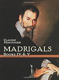 Monteverdi, Claudio: Madrigals, Books IV and V Monteverdi, Claudio: Madrigals, Books IV and V
