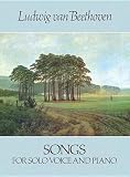 Beethoven, Ludwig Van: Songs for Solo Voice and Piano Beethoven, Ludwig Van: Songs for Solo Voice and Piano