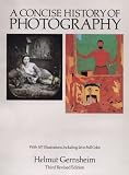 Gernsheim, Helmut: A Concise History of Photography