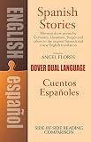 Flores, Angel: Spanish Stories = Cuentos Espanoles Flores, Angel: Spanish Stories = Cuentos Espanoles